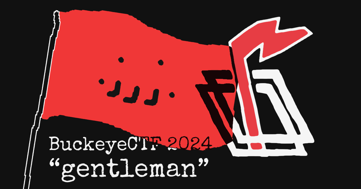 BuckeyeCTF 2024: “Gentleman”